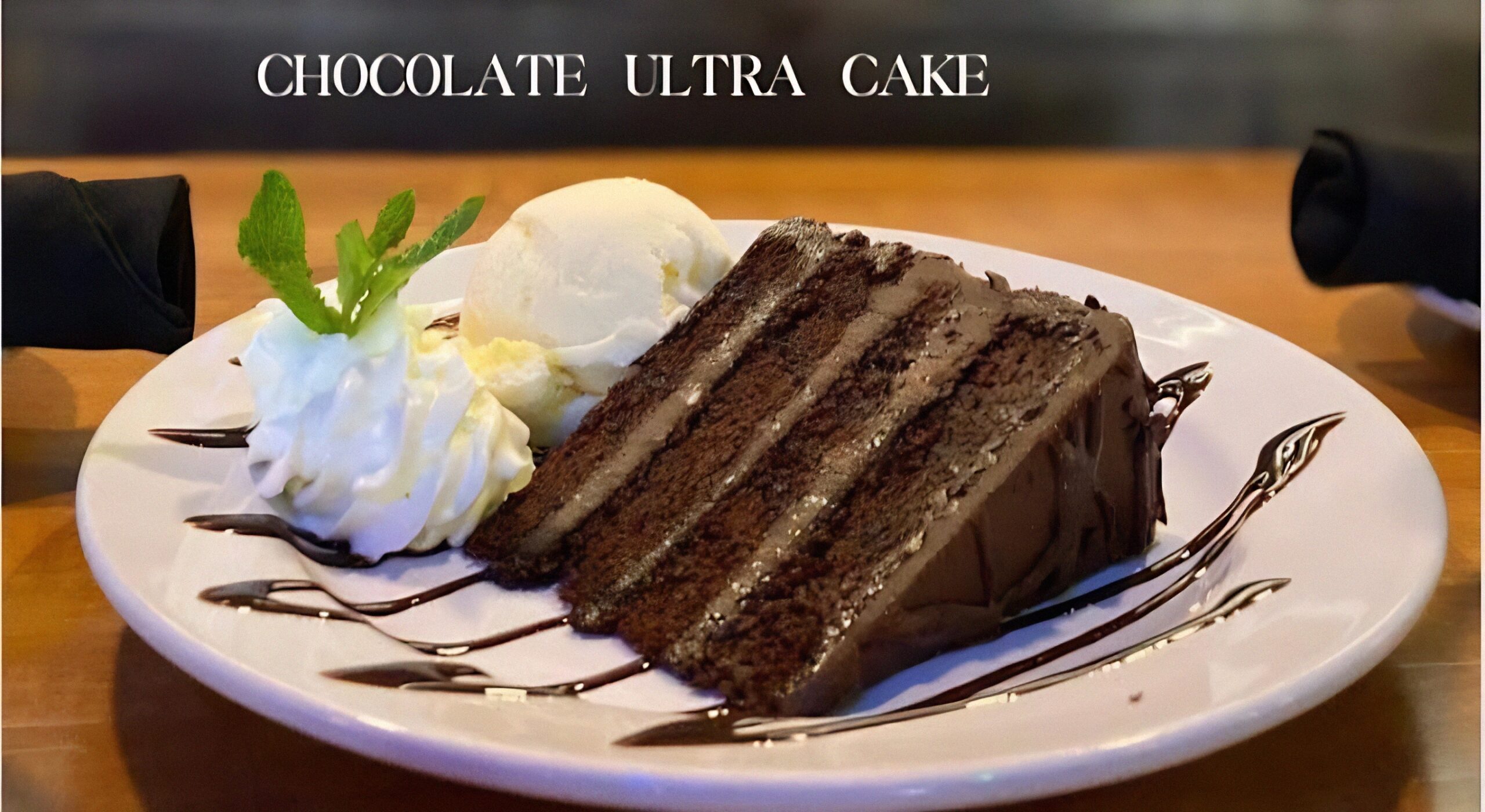 Chocolate Ultra Cake